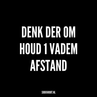denk der om houd 1 vadem afstand