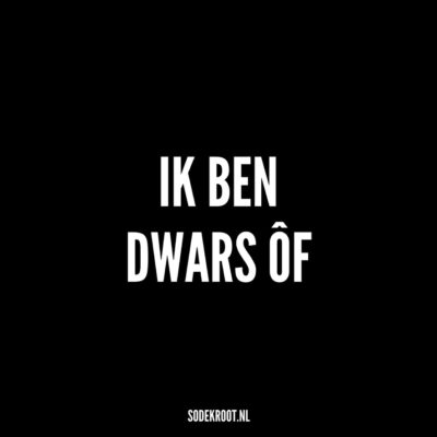 ik ben dwars of