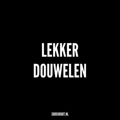 lekker douwelen