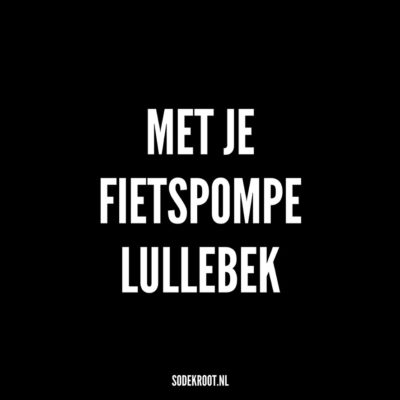 met je fietspompelullebek