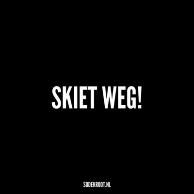 skiet weg