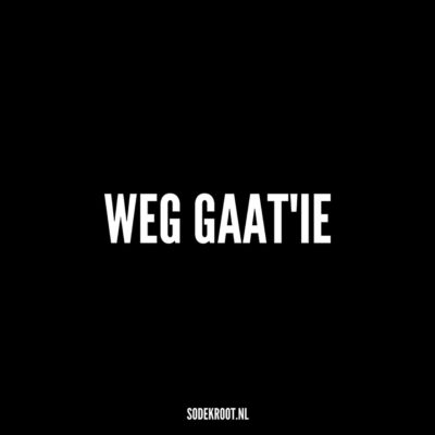 weg gaet ie