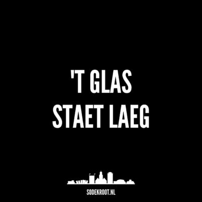 ‘t Glas staet laeg