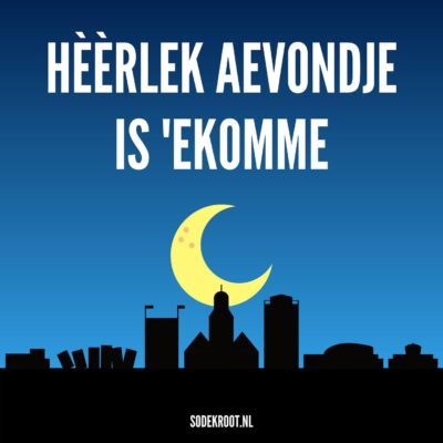 Hèèrlek aevondje is ‘ekomme