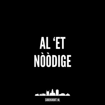 Al ‘et nòòdige lieve mensen