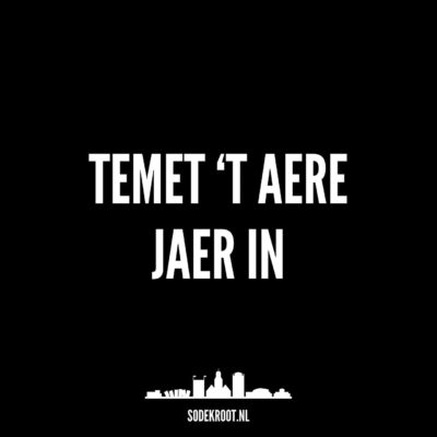 Temet ‘t aere jaer in