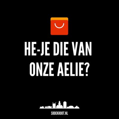 He-je die van onze Aelie?