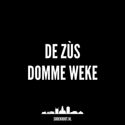 De zùs domme weke