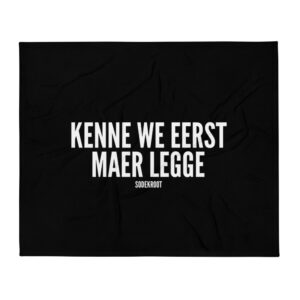 Kenne we eerst maer legge - Fleece deken