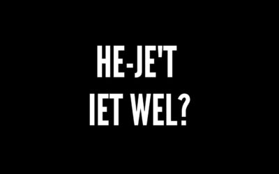 He-je't iet wel?…..betekenis: voel je je niet lekker?